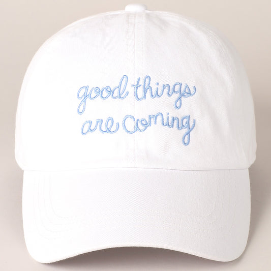 "good things are coming" Baseball Cap