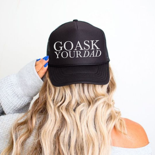 Go Ask Your Dad Trucker Hat: Black