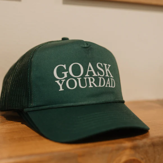 Go Ask Your Dad Trucker Hat: Green